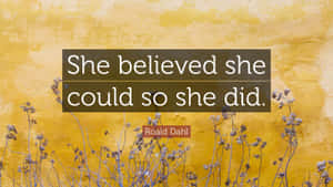 She Believed She Could So She Did Wallpaper