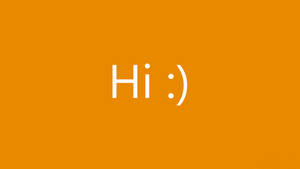 Simple Hi With Smiley Mark Wallpaper
