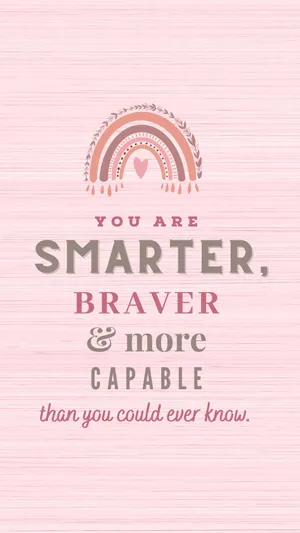 Smarter And Braver Motivational Mobile Wallpaper
