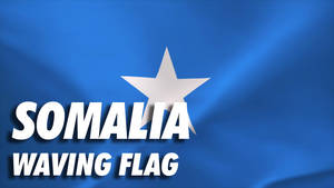 Somalia Waving Flag Wallpaper