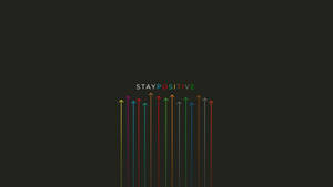 Stay Positive Motivational Hd Wallpaper