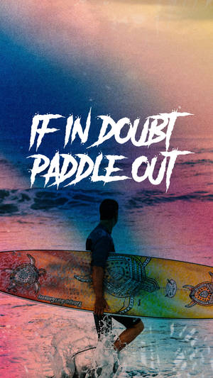 Surfing Paddle Out Quote Wallpaper