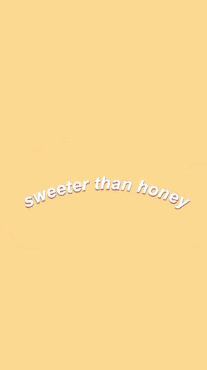 Sweeter Than Honey Cute Pastel Yellow Aesthetic Quote Wallpaper