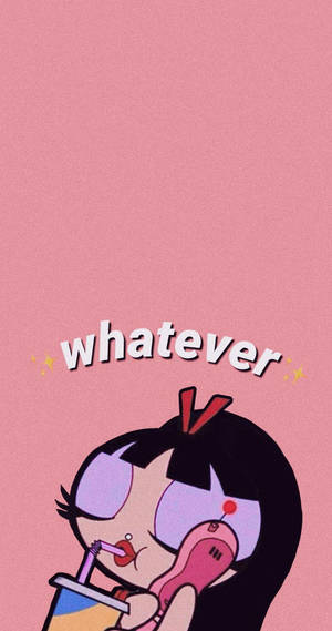 The Powerpuff Girls Whatever Wallpaper