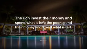 The Rich Invest Their Money And Spend What They Left The Pool Spend Their Money And Trust What They Wallpaper