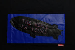 The World Is Yours Blimp Supreme Wallpaper