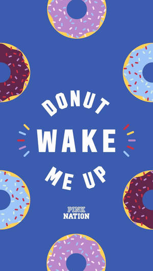 Victoria's Secret Donut Wake Me Up Wallpaper