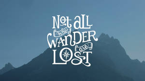 Wander And Lost Quotes Desktop Wallpaper