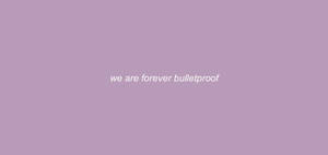 We Are Forever Bulletproof Twitter Header Wallpaper