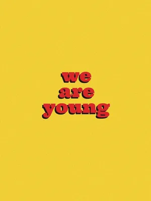 We Are Young Aesthetic Words Wallpaper