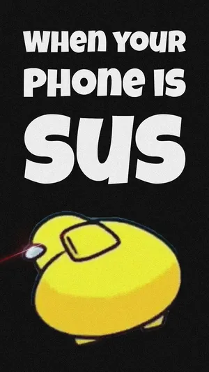 When Your Phone Is Sus Meme Wallpaper