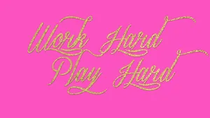 Work Hard Play Hard Wallpaper