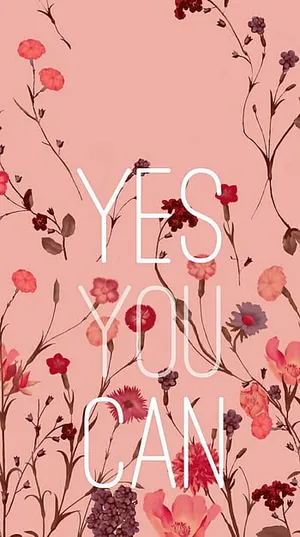 Yes You Can - A Pink Floral Background Wallpaper