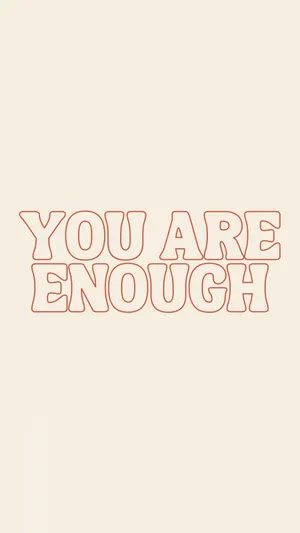 You Are Enough - Tee Wallpaper