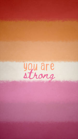 You Are Strong Lesbian Aesthetic Wallpaper