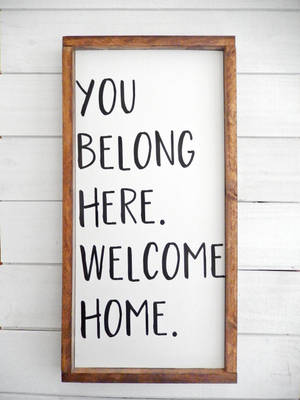 You Belong At Home Wallpaper