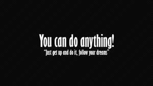 You Can Do Anything Motivational Desktop Wallpaper