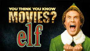 You Think You Know Movies? Elf Wallpaper