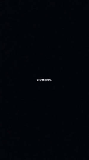 You’ll Be Mine Small Quotes Wallpaper
